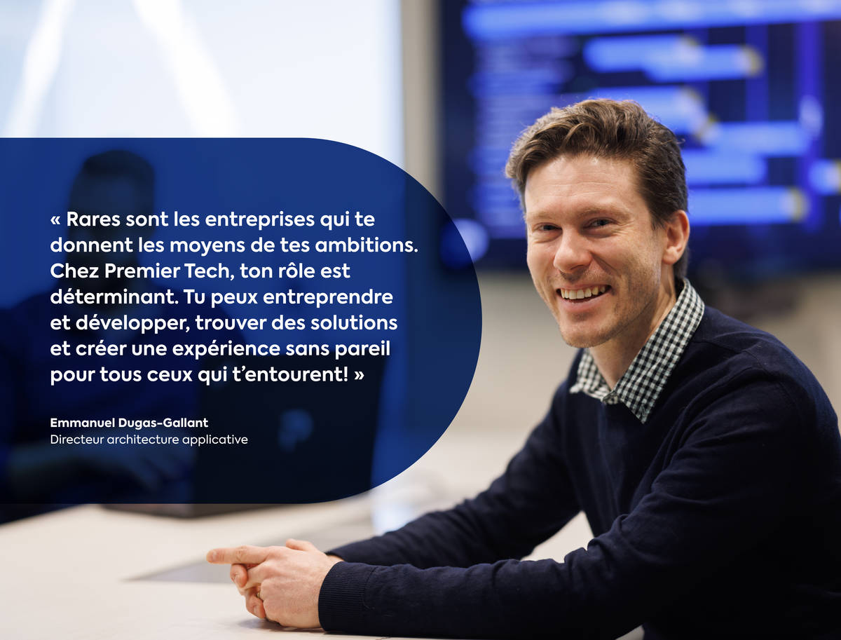 Rares sont les entreprises qui te donnent les moyens de tes ambitions. Chez Premier Tech, ton rôle est déterminant. Tu peux entreprendre et développer, trouver des solutions et créer une expérience sans pareille pour tous ceux qui t’entourent! 